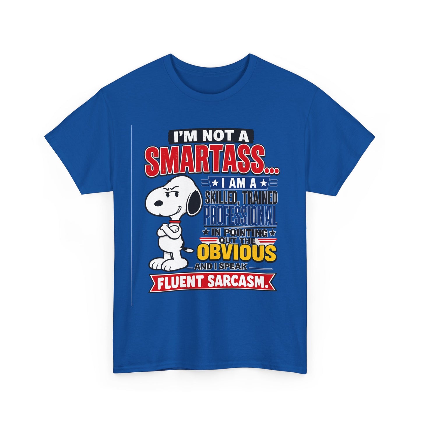 Sarcastic Snoopy Tee — "I’m Not a Smartass... I Speak Fluent Sarcasm" Graphic T-Shirt