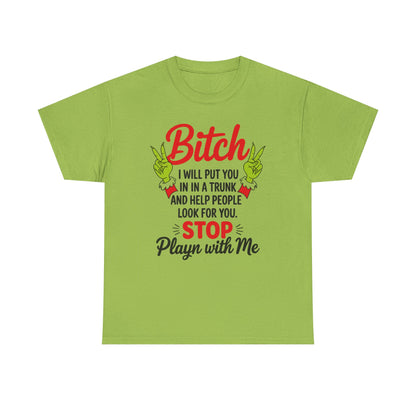 Graphic Tee "Bitch I Will Put You In A Trunk" – Funny Sassy Statement Shirt