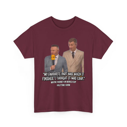 Comedy Quote T-Shirt — "My Favourite Part Was When It Finished, I Thought It Was Crap"