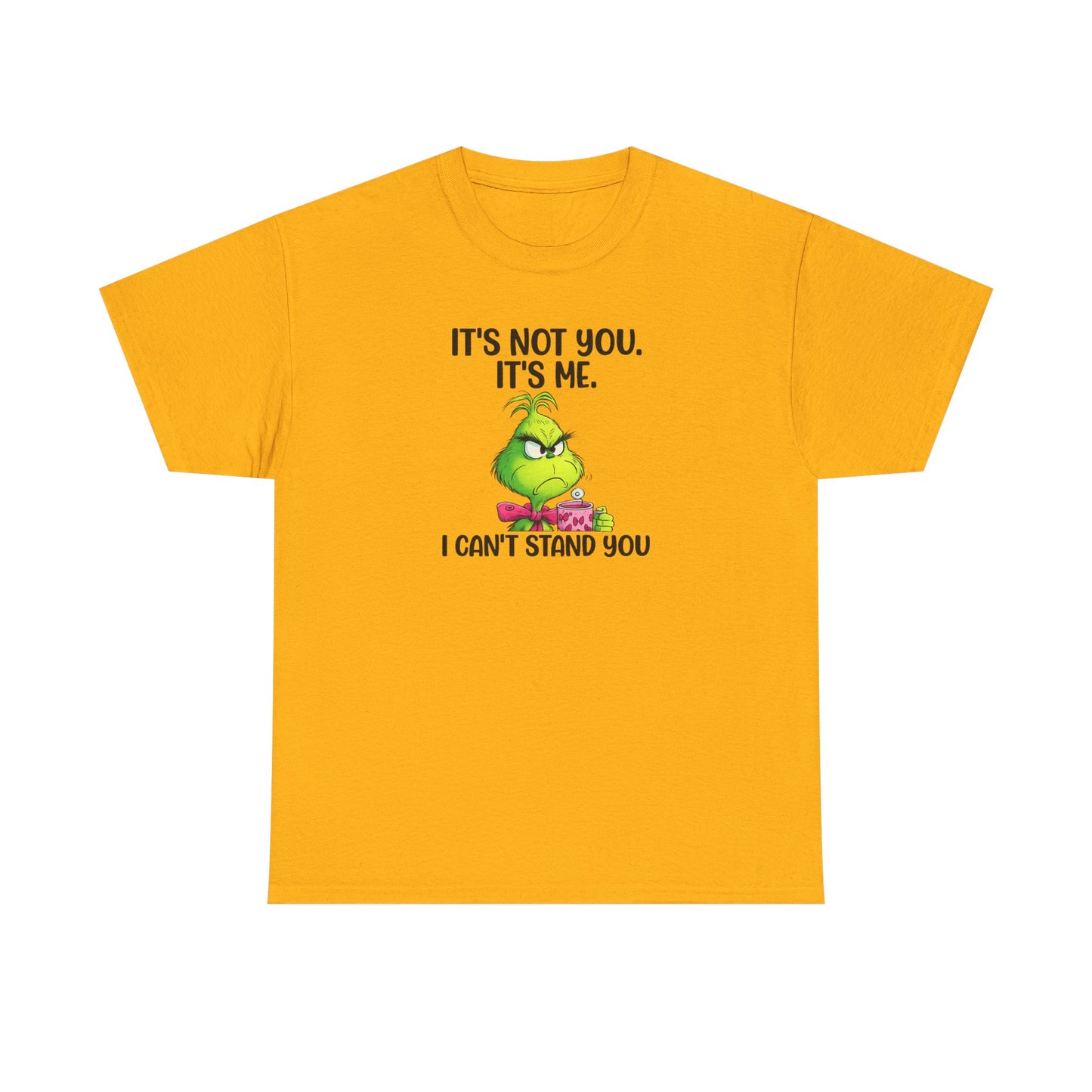 Grumpy Grinch Tee – "It's Not You. It's Me. I Can't Stand You" Christmas Shirt