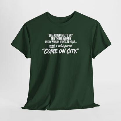 Come On City Graphic Tee — Funny Quote Urban T‑Shirt