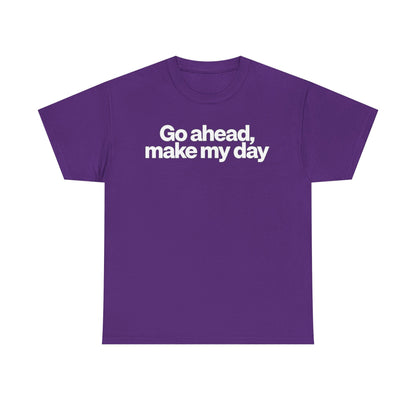 Go Ahead, Make My Day Tee - Bold Statement Graphic T-Shirt