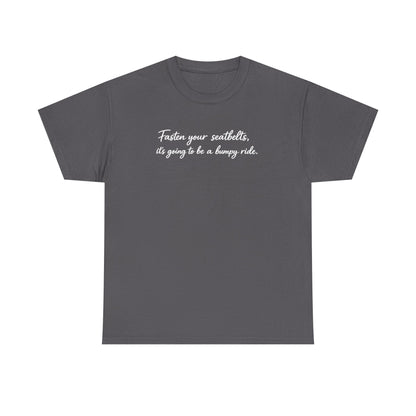 I've got a feeling it's gonna be a bumpy ride Classic White Tee — Plain Cotton T-Shirt