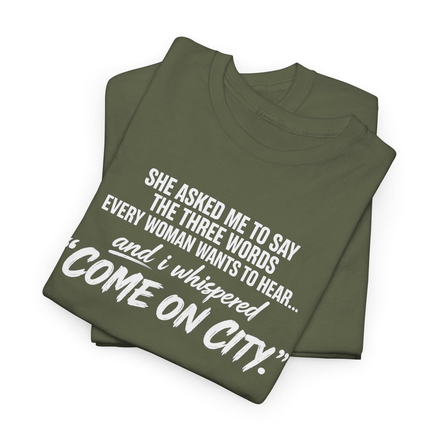 Come On City Graphic Tee — Funny Quote Urban T‑Shirt