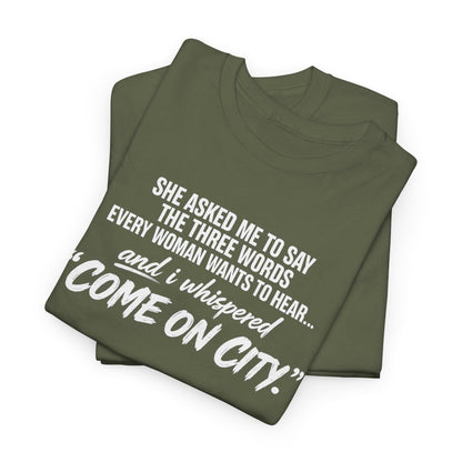 Come On City Graphic Tee — Funny Quote Urban T‑Shirt