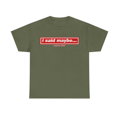 I Said Maybe Tee — Minimalist Red Logo Graphic T‑Shirt