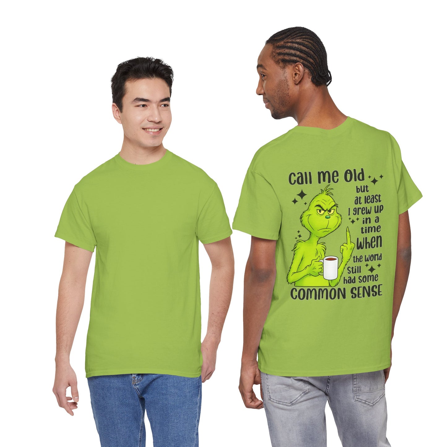Grinch "Call Me Old" Tee — Funny Common Sense Holiday T-Shirt