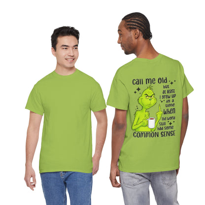 Grinch "Call Me Old" Tee — Funny Common Sense Holiday T-Shirt