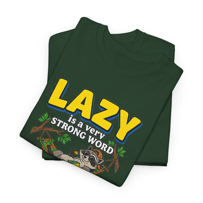 Lazy Is a Strong Word Tee — "Selective Participation" Funny Sloth T-Shirt