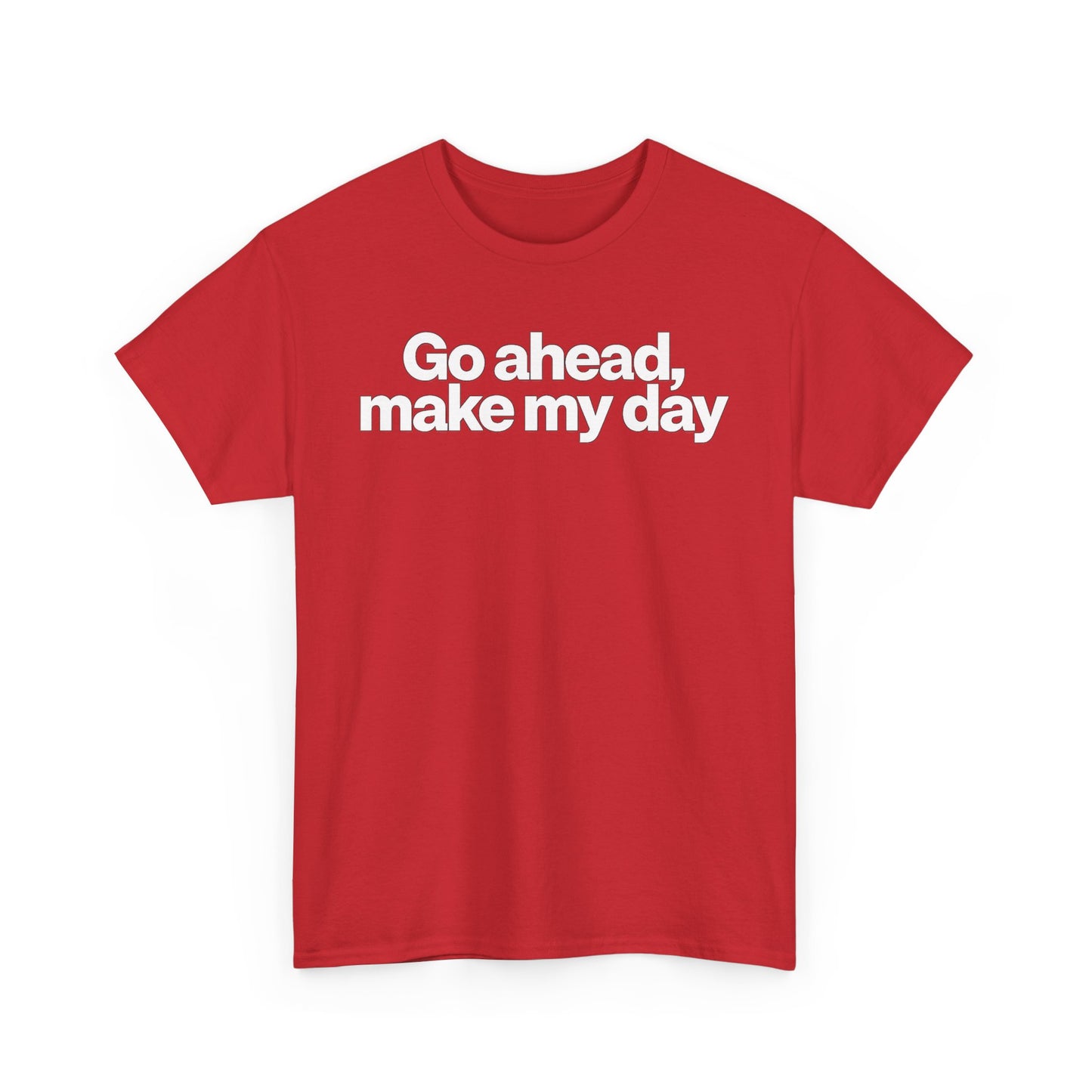 Go Ahead, Make My Day Tee - Bold Statement Graphic T-Shirt