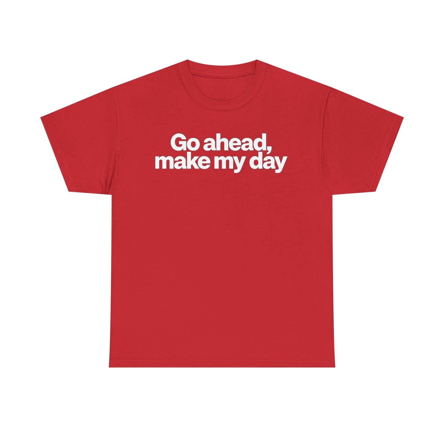 Go Ahead, Make My Day Tee - Bold Statement Graphic T-Shirt
