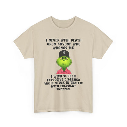 Funny Grinch Face Tee — “I Never Wish Death…” Novelty Graphic T-Shirt