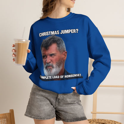 Roy Keane Christmas Jumper? Complete Load of Nonsense Sweatshirt