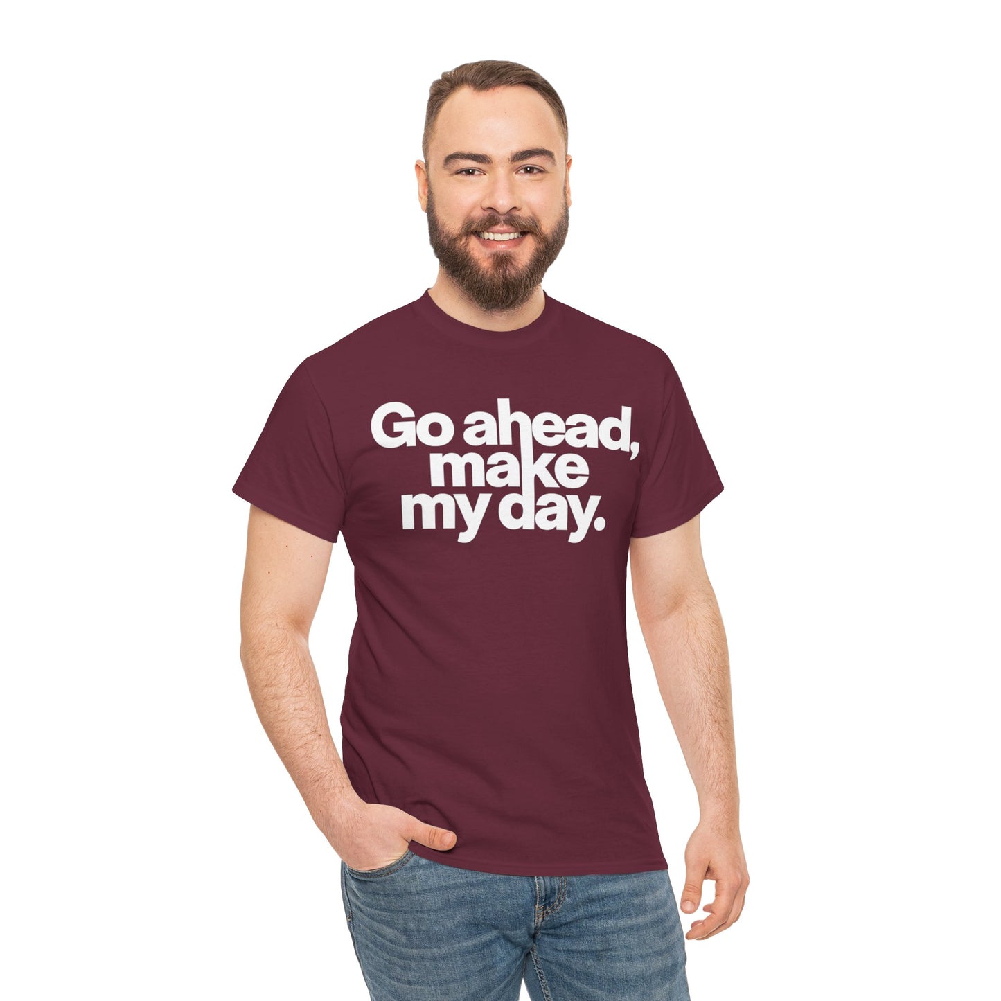 Go Ahead, Make My Day Tee — Bold White Text Graphic T-Shirt
