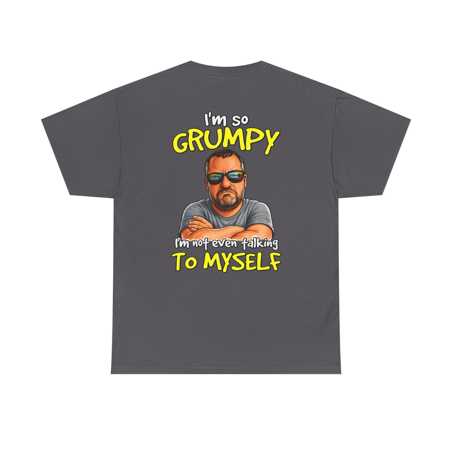 T-Shirt — "I'm So Grumpy (I’m Not Even Talking To Myself)" Graphic Tee