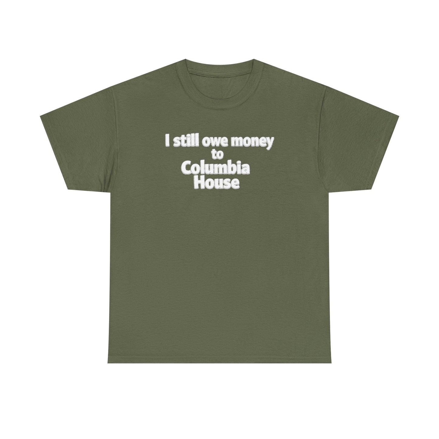 I Still Owe Money to Columbia House T-Shirt — Vintage Music Club Nostalgia Tee