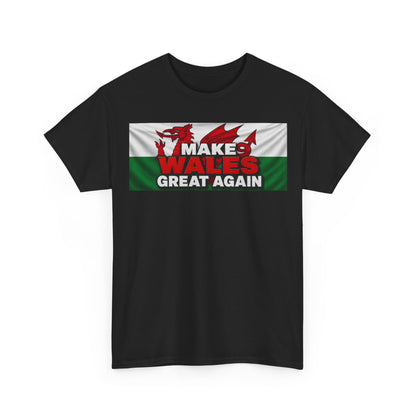 Wales Pride T-Shirt — 'Make Wales Great Again' Welsh Dragon Tee