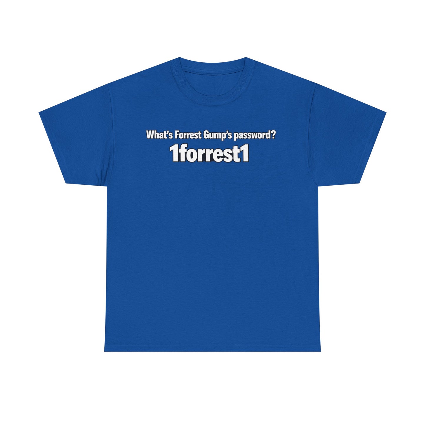 Forrest Gump Password Tee — "What's Forrest Gump's password? 1forrest1"