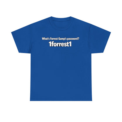 Forrest Gump Password Tee — "What's Forrest Gump's password? 1forrest1"