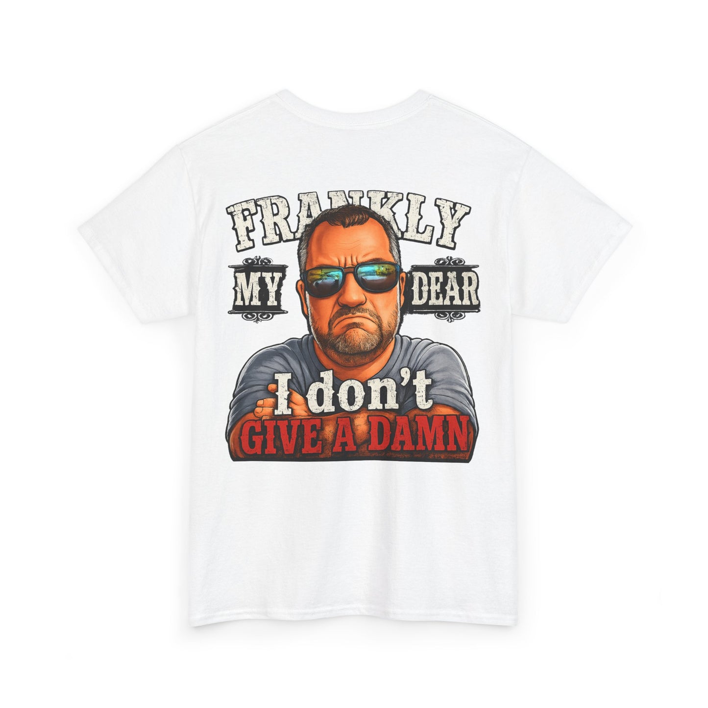 Frankly My Dear I Don't Give A Damn Tee
