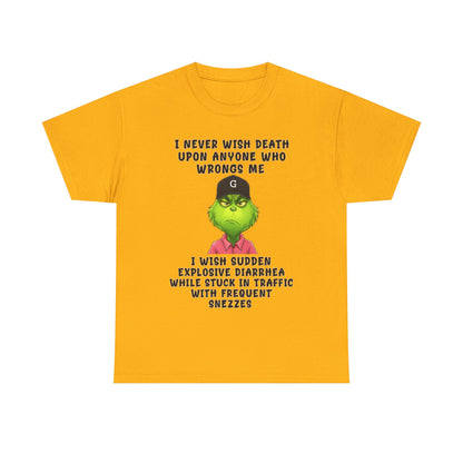 Funny Grinch Face Tee — “I Never Wish Death…” Novelty Graphic T-Shirt