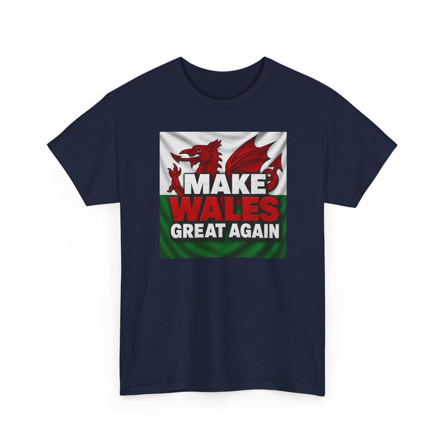 Make Wales Great Again T-Shirt — Welsh Flag Dragon Political Slogan Tee