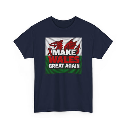 Make Wales Great Again T-Shirt — Welsh Flag Dragon Political Slogan Tee