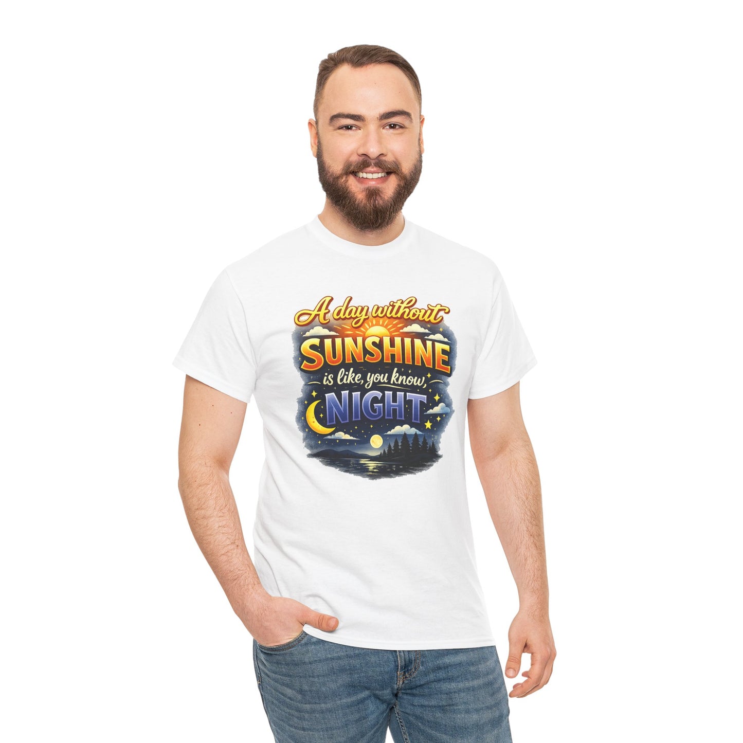 Sunshine & Night Quote Tee — "A Day Without Sunshine Is Like, You Know, Night" Graphic T-Shirt