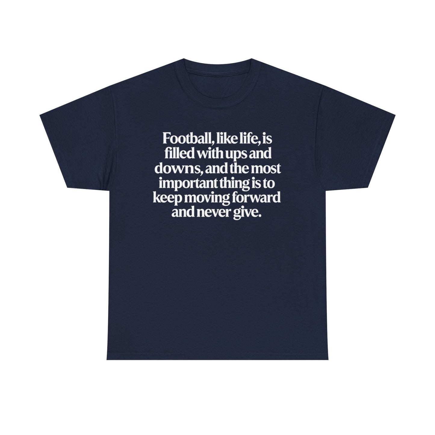 Inspirational Football Quote Tee — "Football, like life... keep moving forward"
