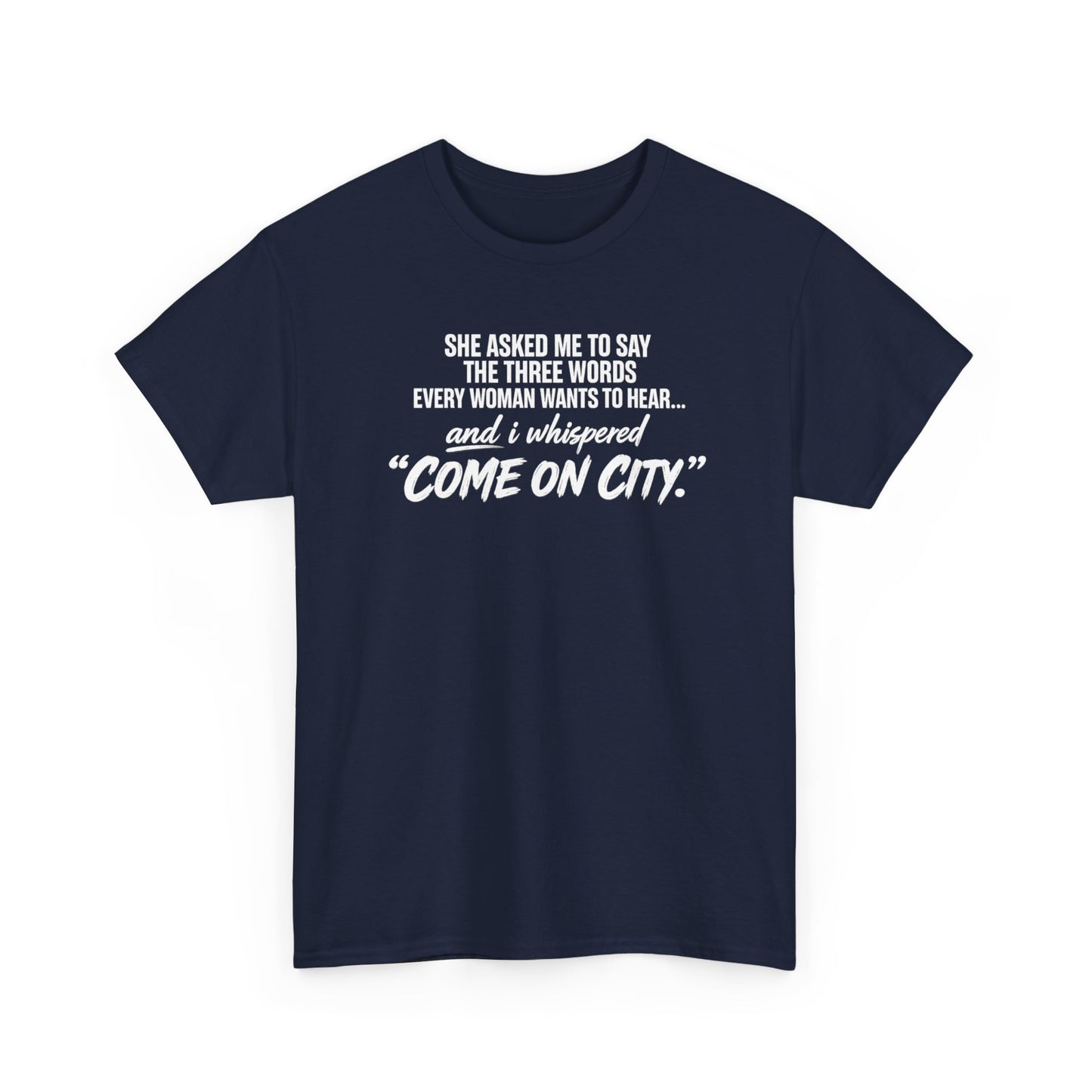 Come On City Graphic Tee — Funny Quote Urban T‑Shirt