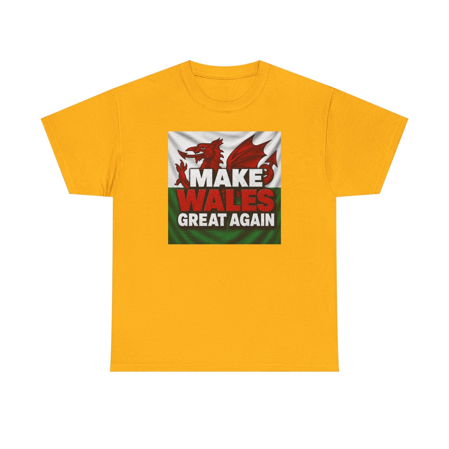 Make Wales Great Again T-Shirt — Welsh Flag Dragon Political Slogan Tee