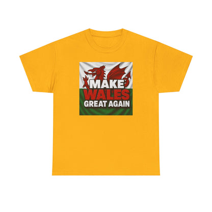 Make Wales Great Again T-Shirt — Welsh Flag Dragon Political Slogan Tee