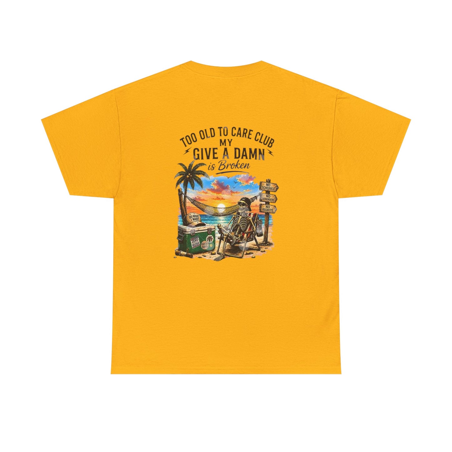 T-Shirt — "Too Old to Care Club: My Give a Damn is Broken" Vintage Beach Tee