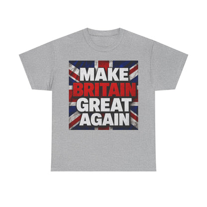 Make Britain Great Again T-Shirt — Union Jack Political Statement Tee