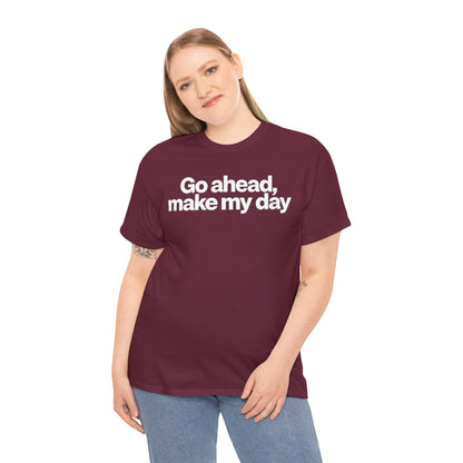 Go Ahead, Make My Day Tee - Bold Statement Graphic T-Shirt
