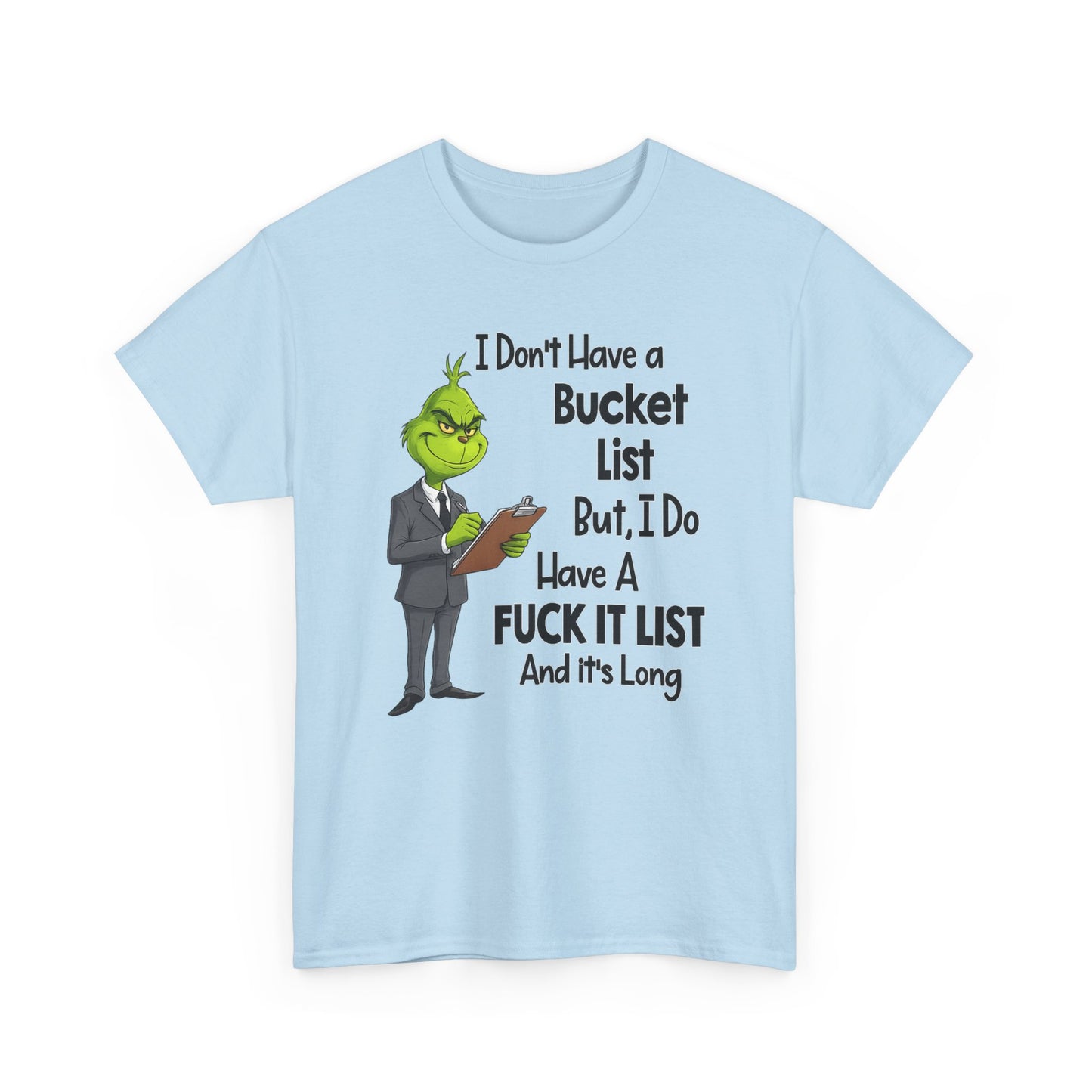Grumpy Grinch 'I Don't Have a Bucket List' Funny Graphic Tee
