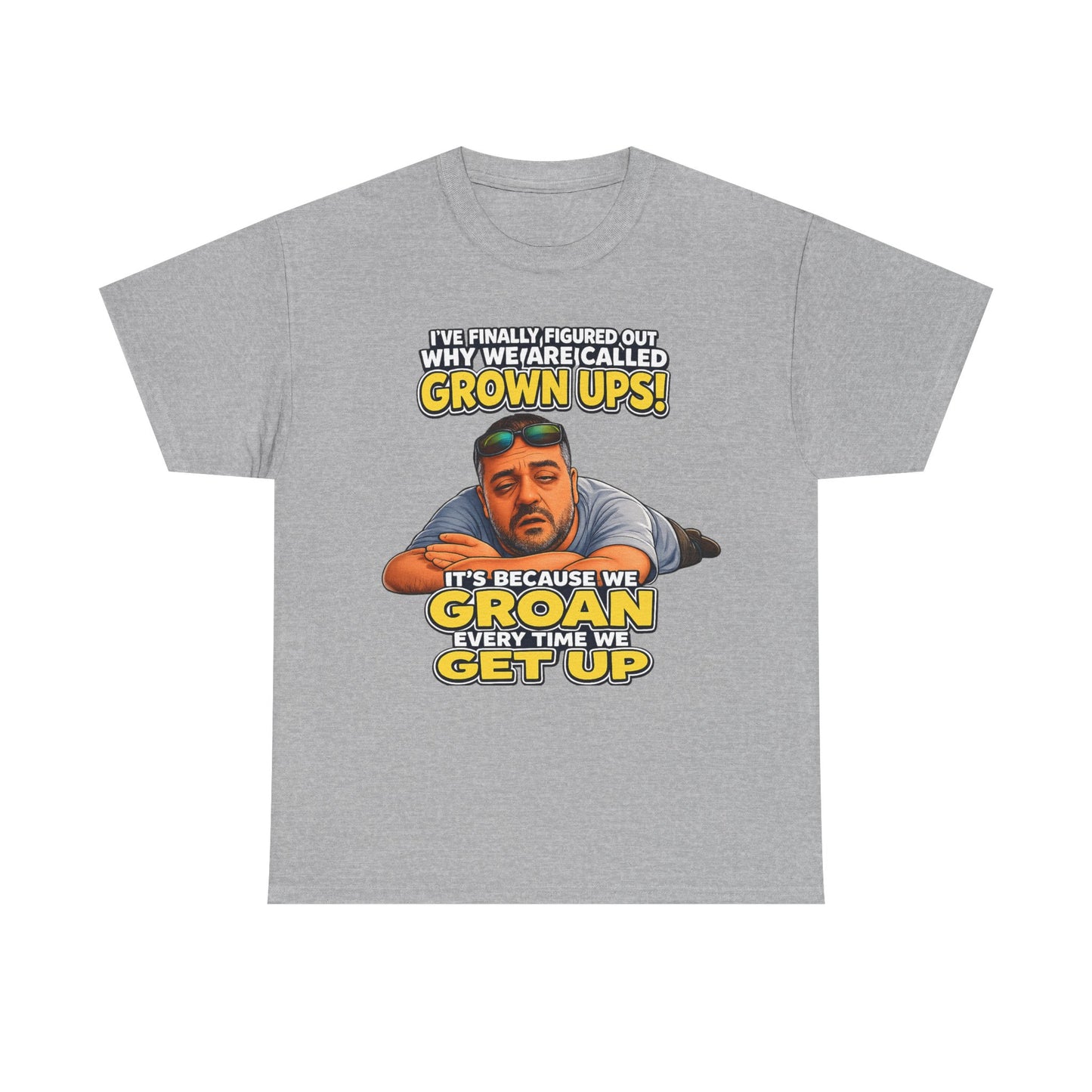 Funny "Grown Ups" T-Shirt — "We Groan Every Time We Get Up" Graphic Tee