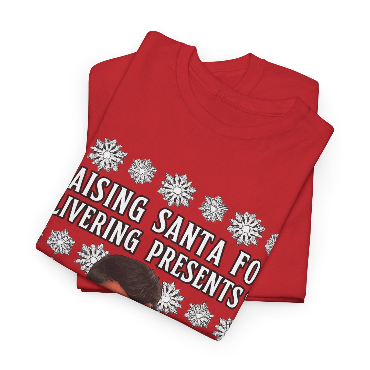 Funny Christmas Tee — "Praising Santa for Delivering Presents? That's His Job!" Holiday Graphic Shirt