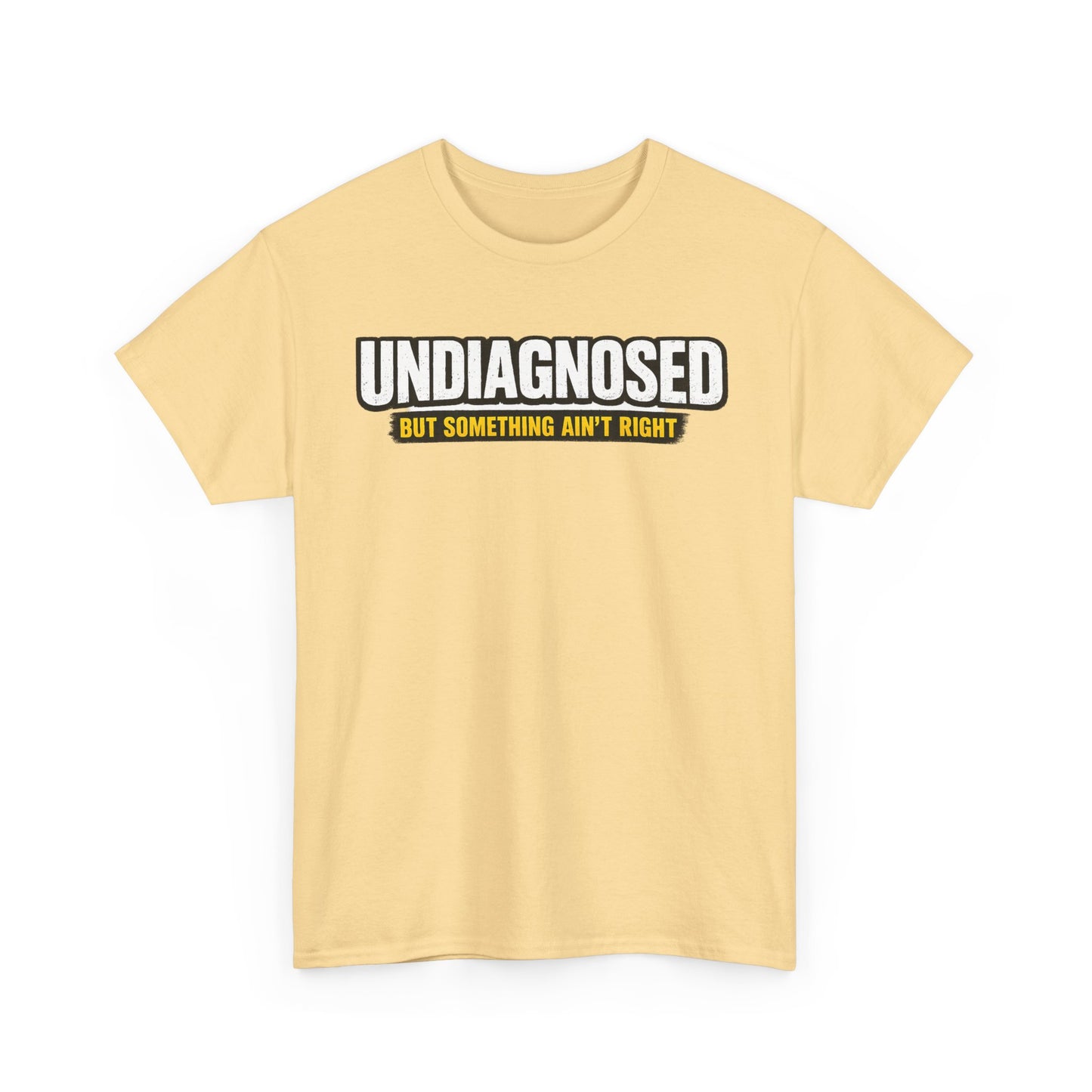 Undiagnosed Tee — "But Something Ain't Right" Awareness T-Shirt