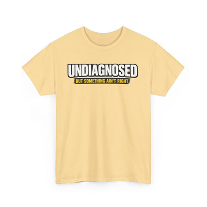 Undiagnosed Tee — "But Something Ain't Right" Awareness T-Shirt