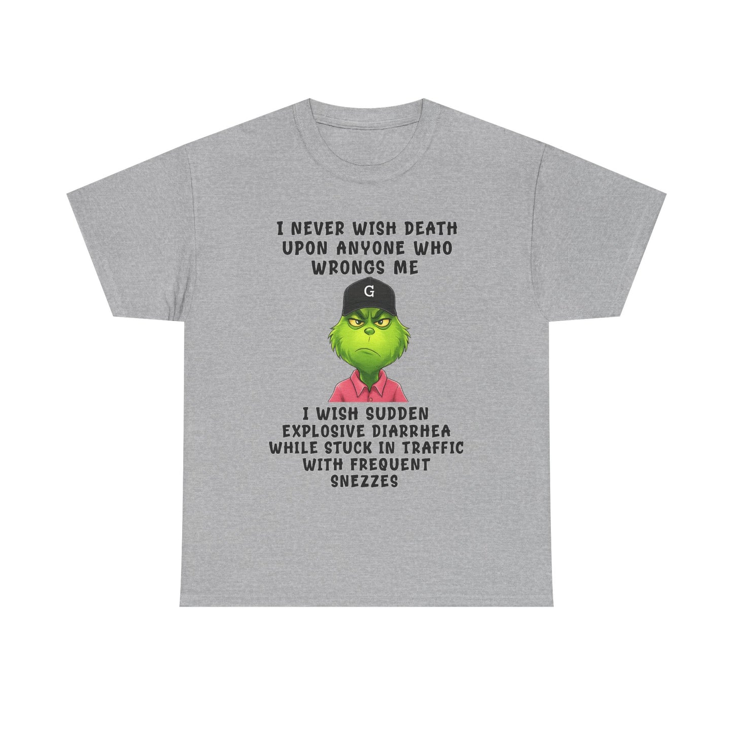 Funny Grinch Face Tee — “I Never Wish Death…” Novelty Graphic T-Shirt