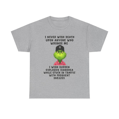 Funny Grinch Face Tee — “I Never Wish Death…” Novelty Graphic T-Shirt