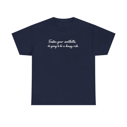 I've got a feeling it's gonna be a bumpy ride Classic White Tee — Plain Cotton T-Shirt