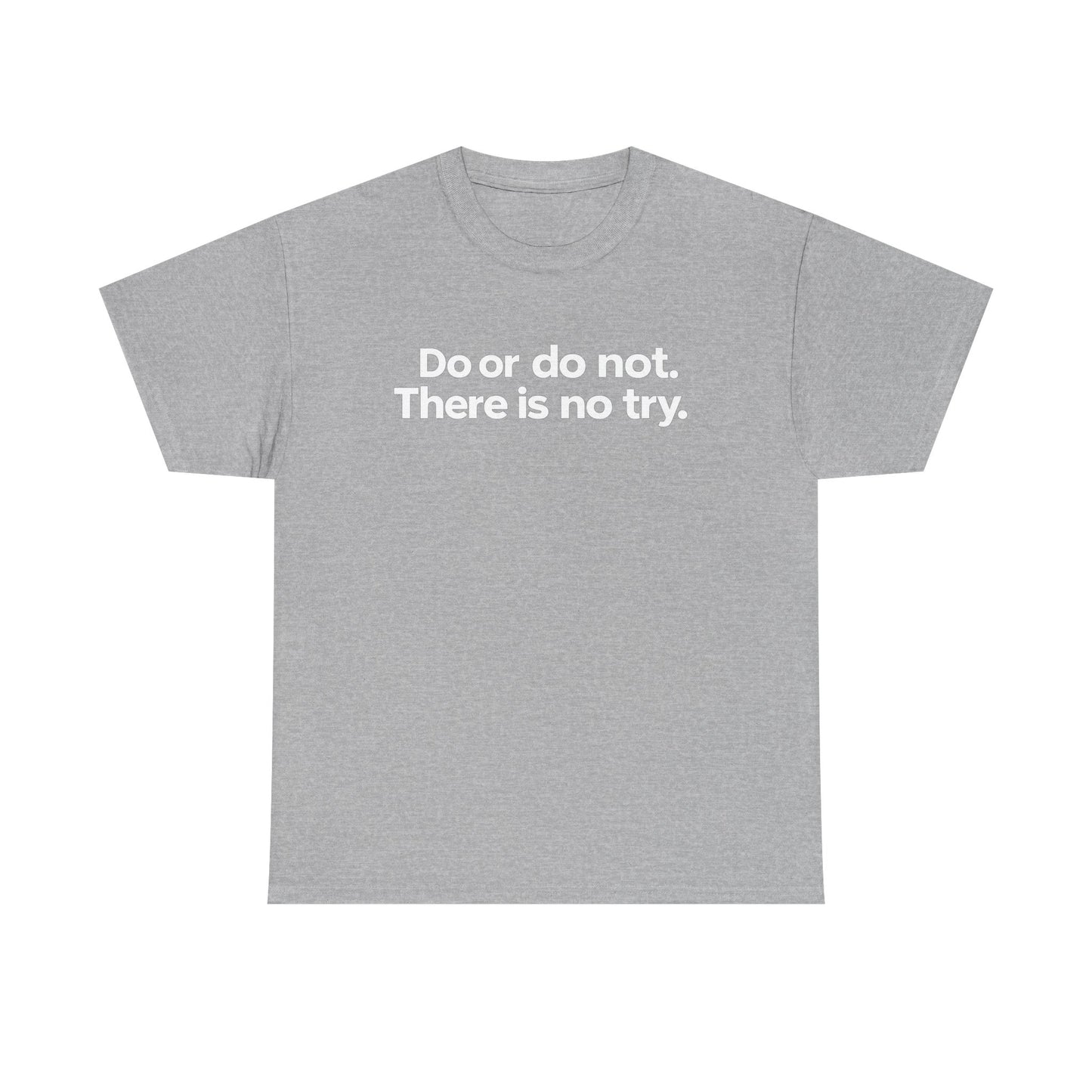 Do or Do Not — Motivational Text T-Shirt