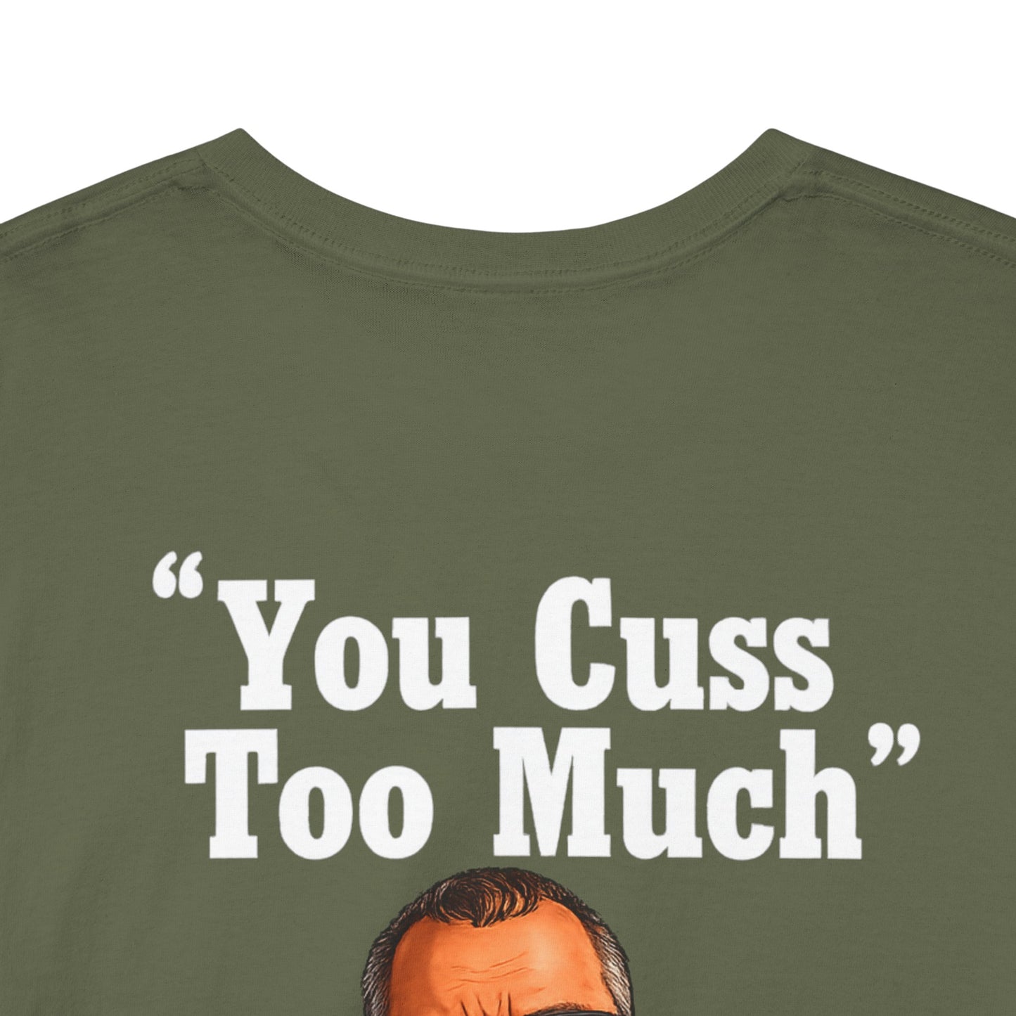 Graphic Tee — “You Cuss Too Much” Funny Sarcastic T‑Shirt