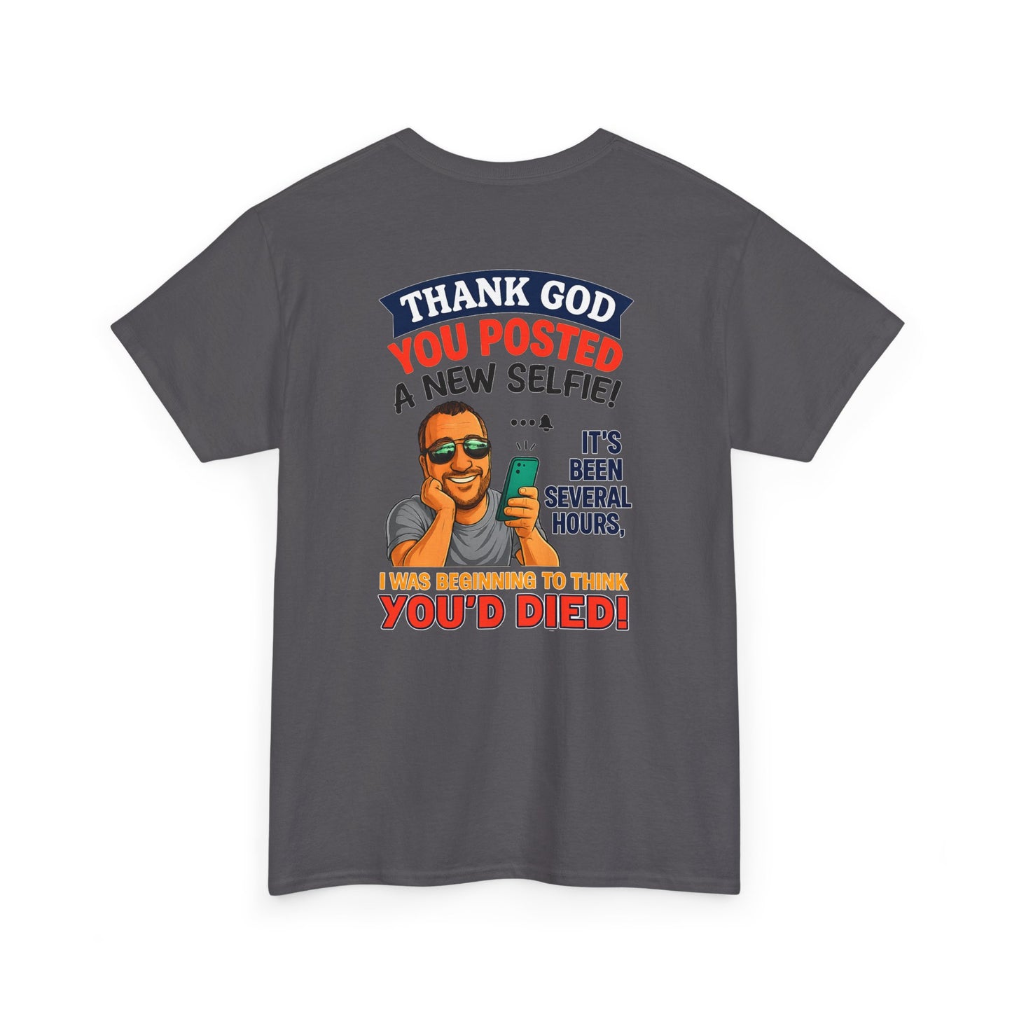 T-Shirt — "Thank God You Posted a New Selfie!" Funny Selfie Tribute Tee