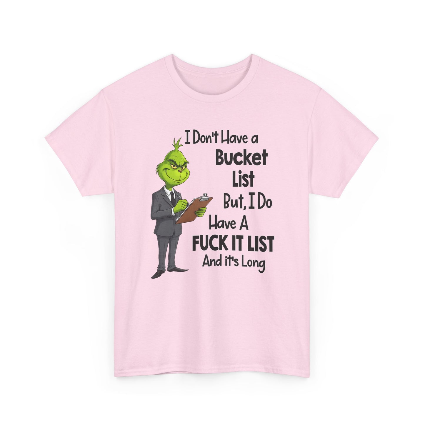 Grumpy Grinch 'I Don't Have a Bucket List' Funny Graphic Tee