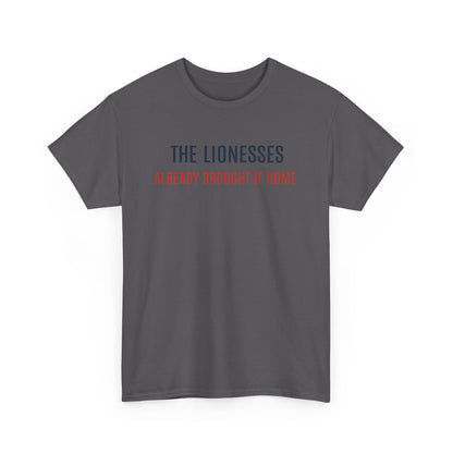 The Lionesses 'Already Brought It Home' Tee