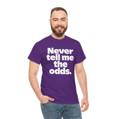 Never Tell Me The Odds T-Shirt — Funny Bold Quote Tee