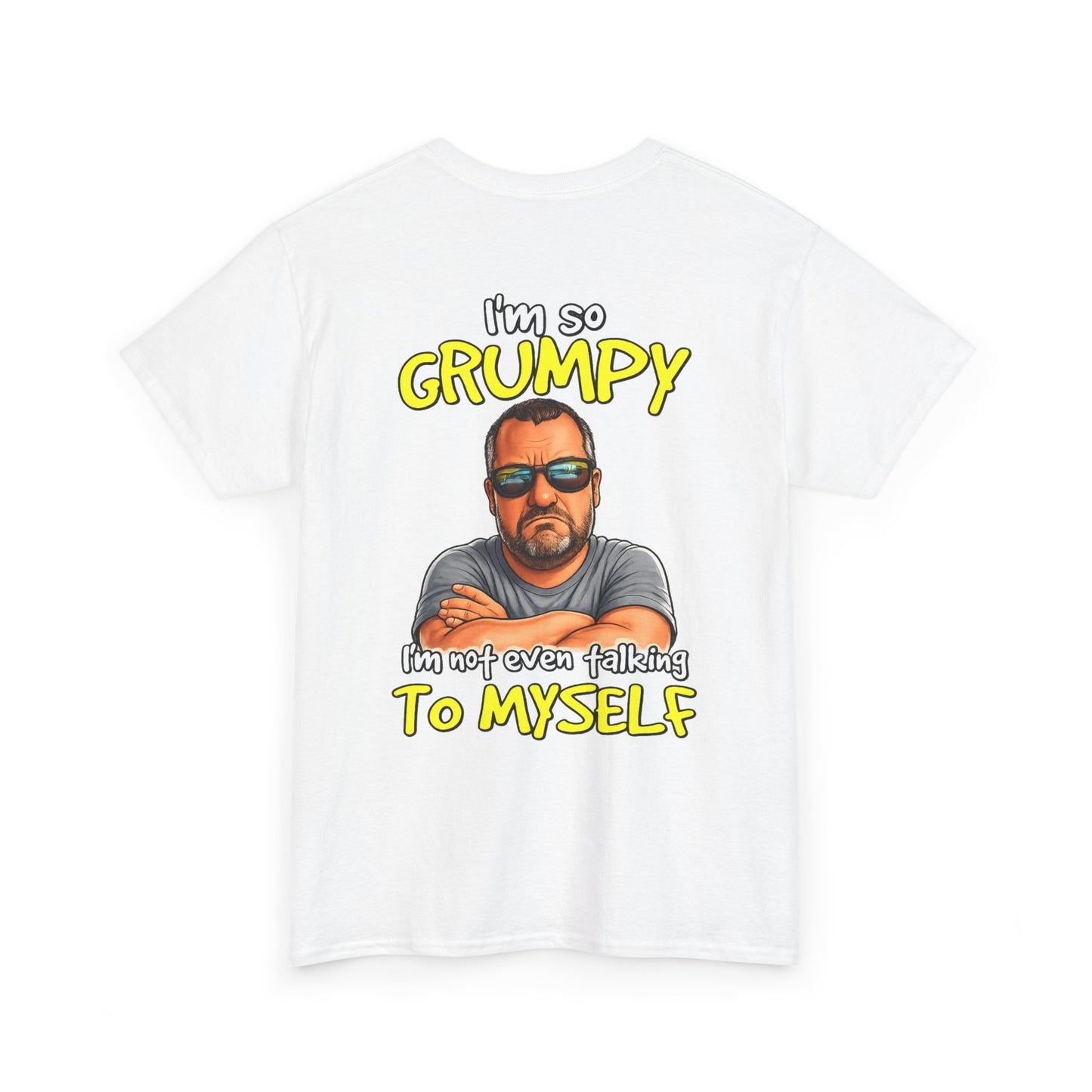 T-Shirt — "I'm So Grumpy (I’m Not Even Talking To Myself)" Graphic Tee